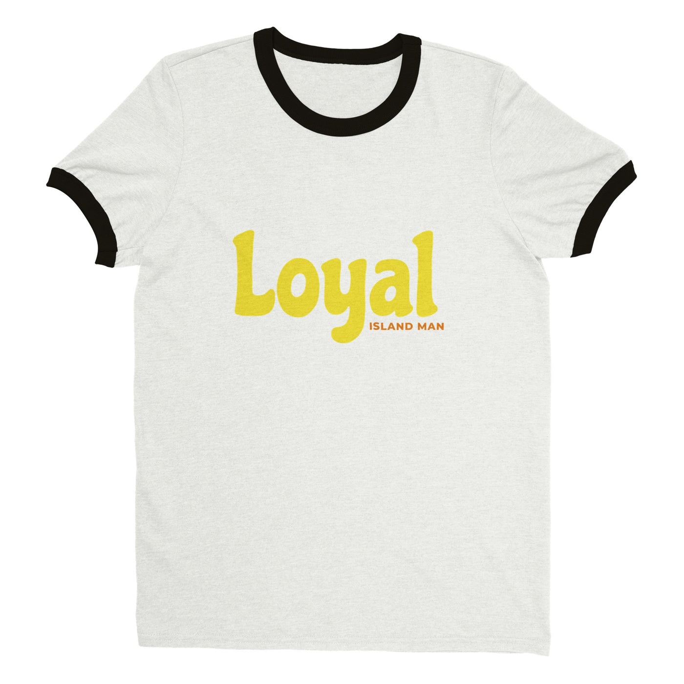 Loyal Island Man Text - Unisex Ringer T-shirt