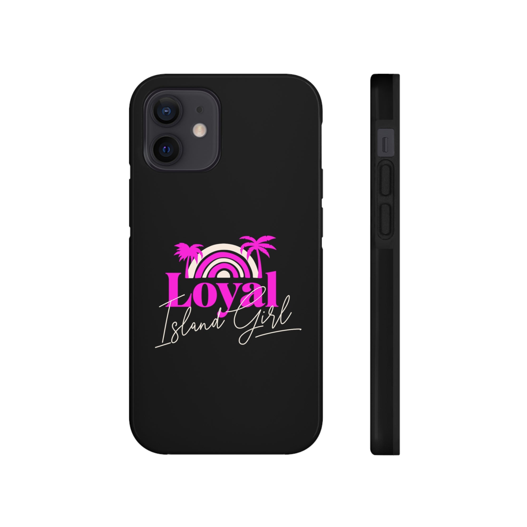 Loyal Island Girl - Tough Phone Cases