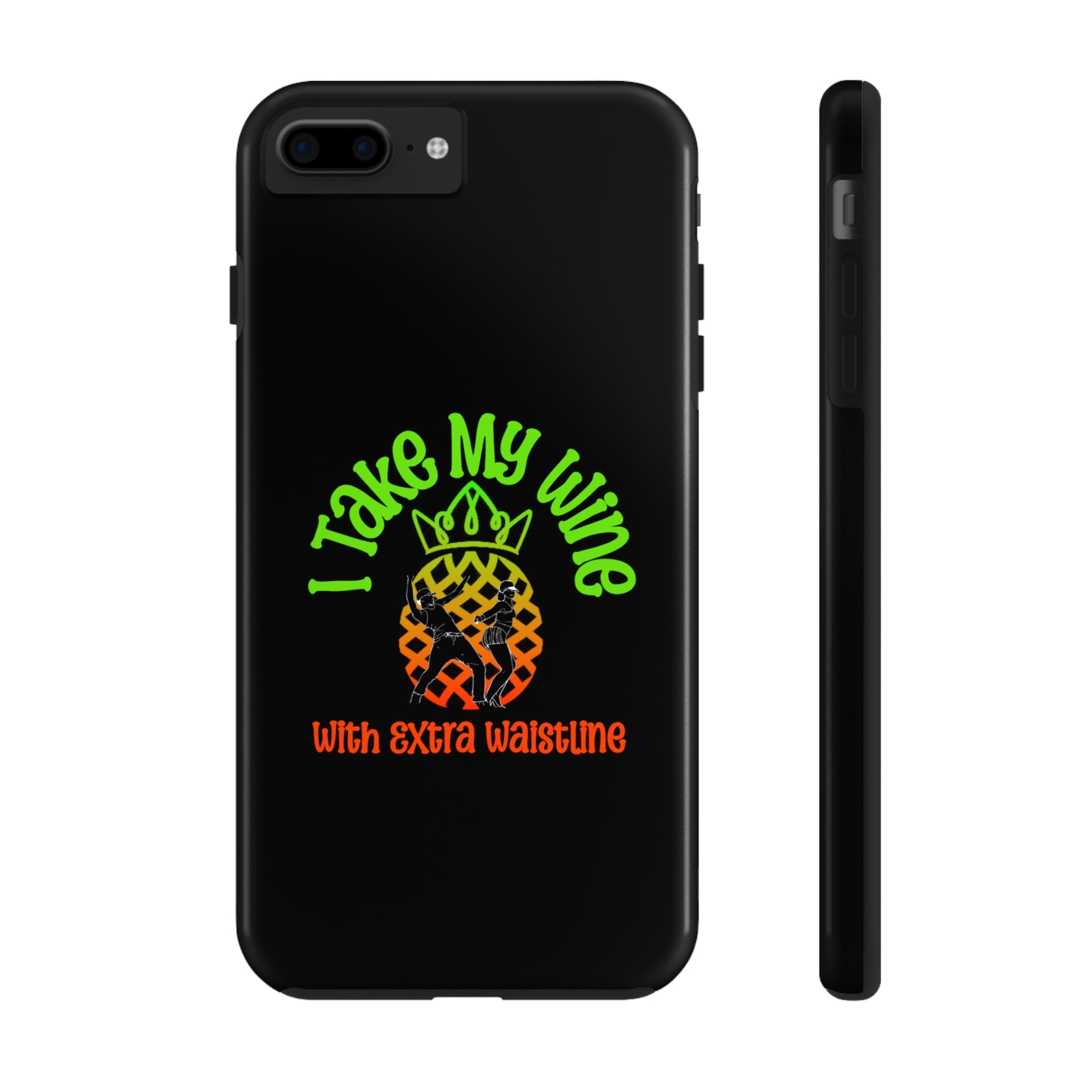 I Take My Wine - Tough Phone Cases