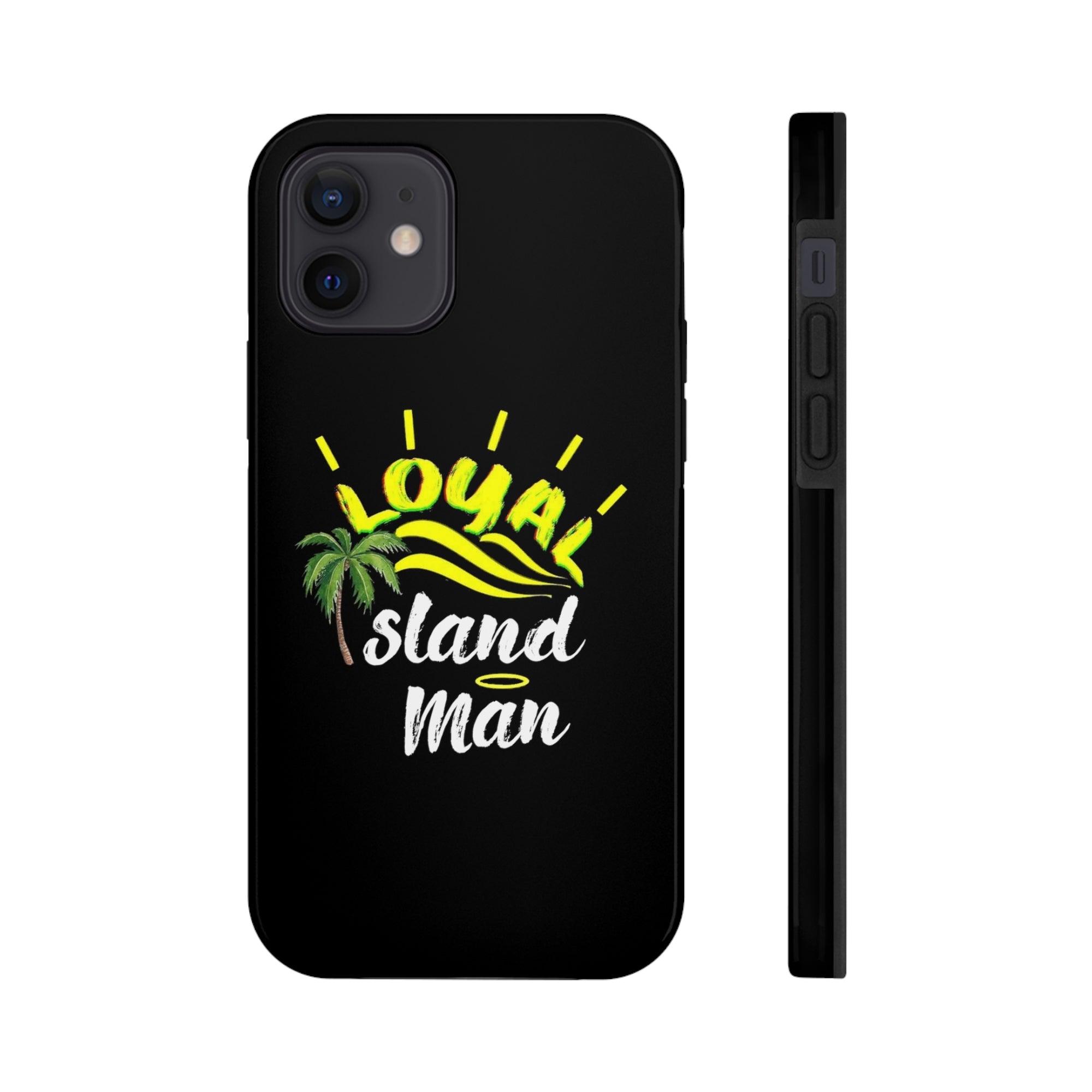 Loyal Island Man - Tough Phone Cases