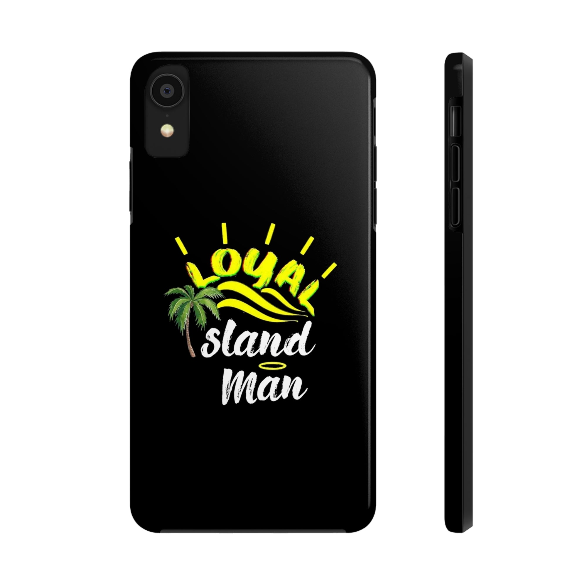 Loyal Island Man - Tough Phone Cases