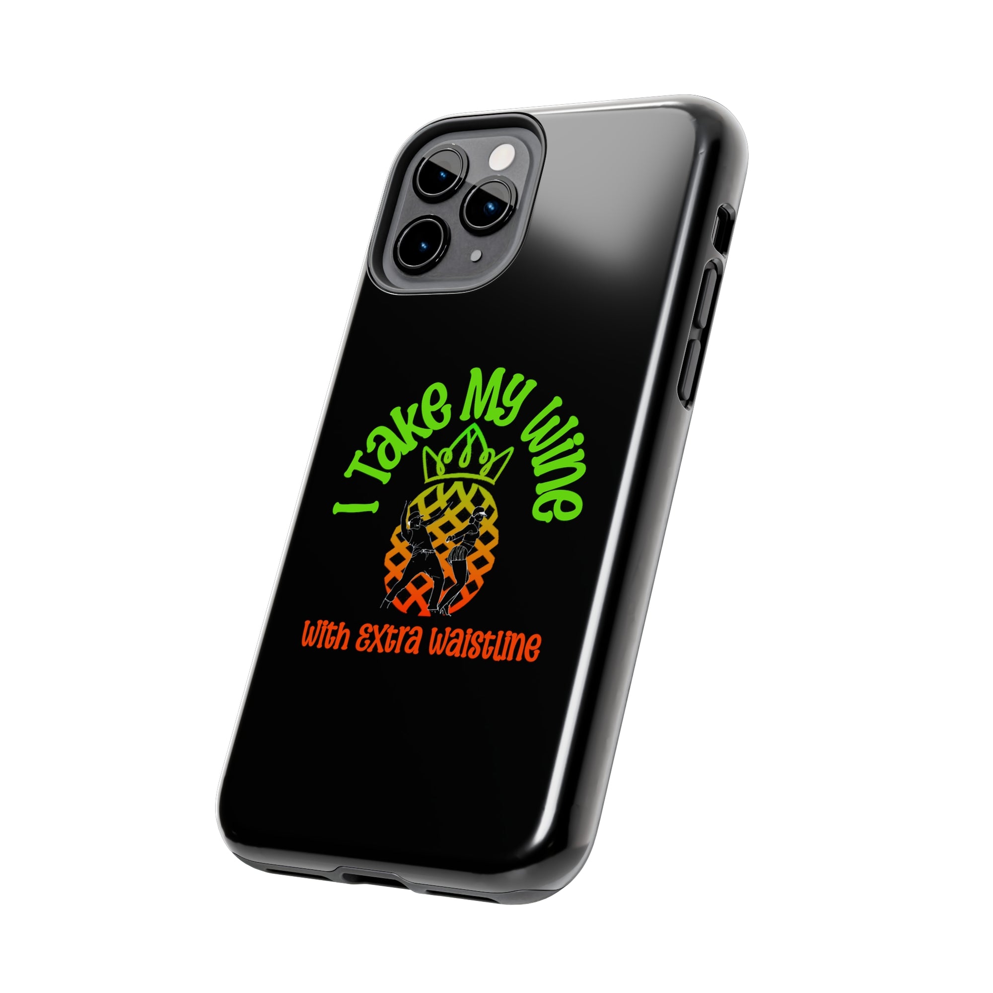 I Take My Wine - Tough Phone Cases