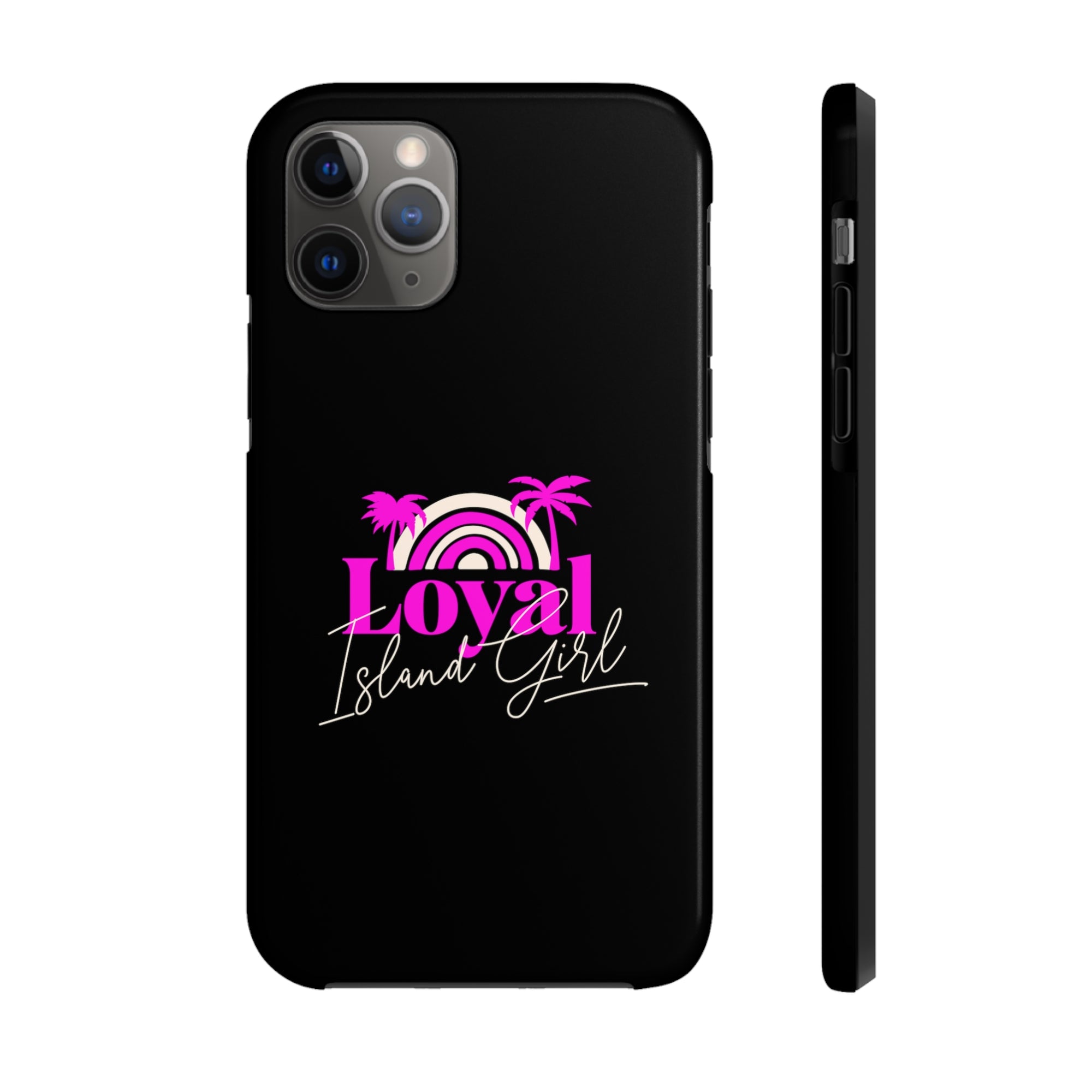 Loyal Island Girl - Tough Phone Cases