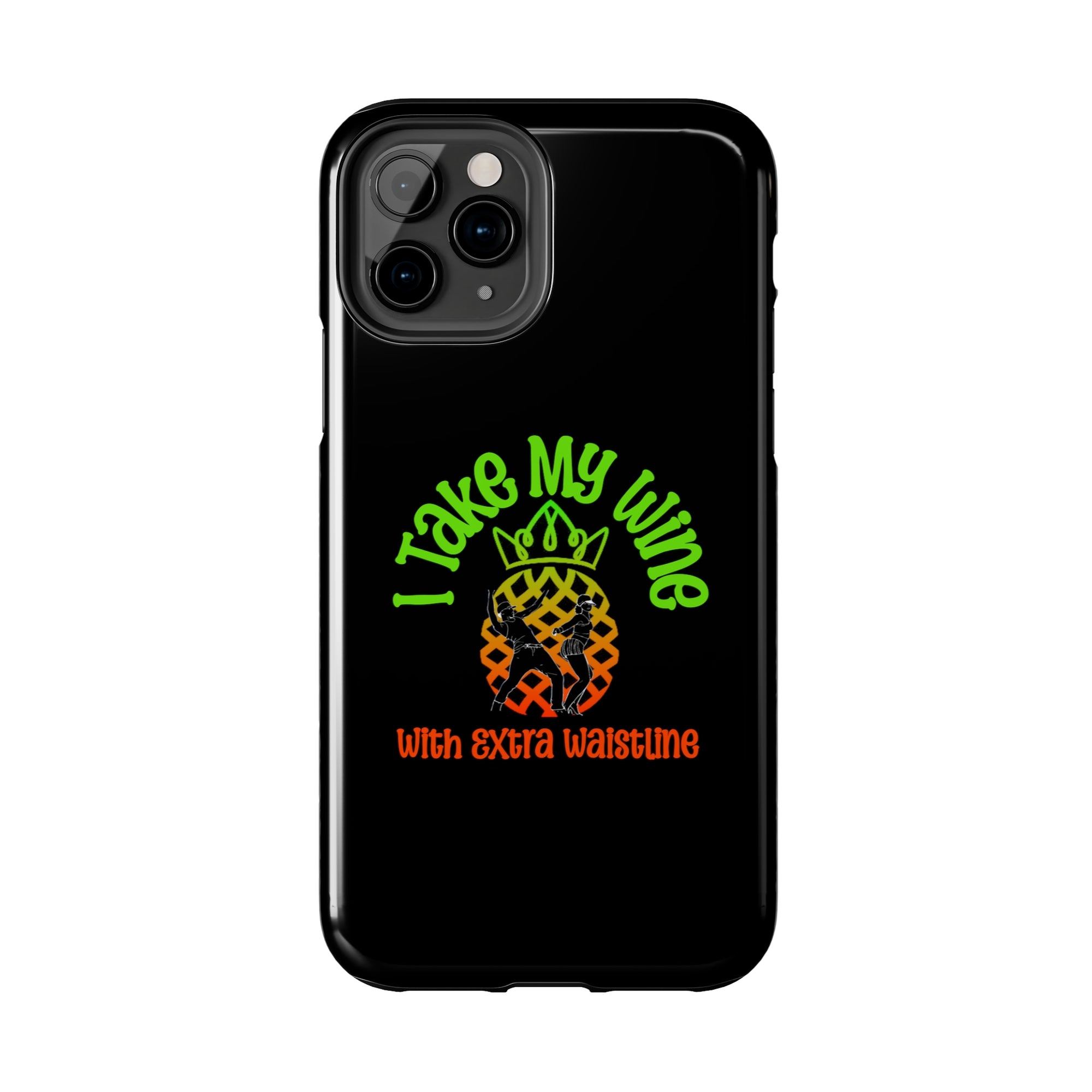 I Take My Wine - Tough Phone Cases