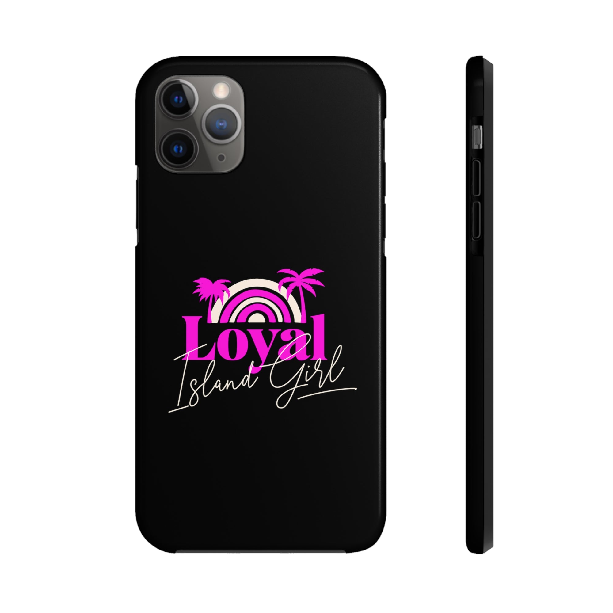 Loyal Island Girl - Tough Phone Cases