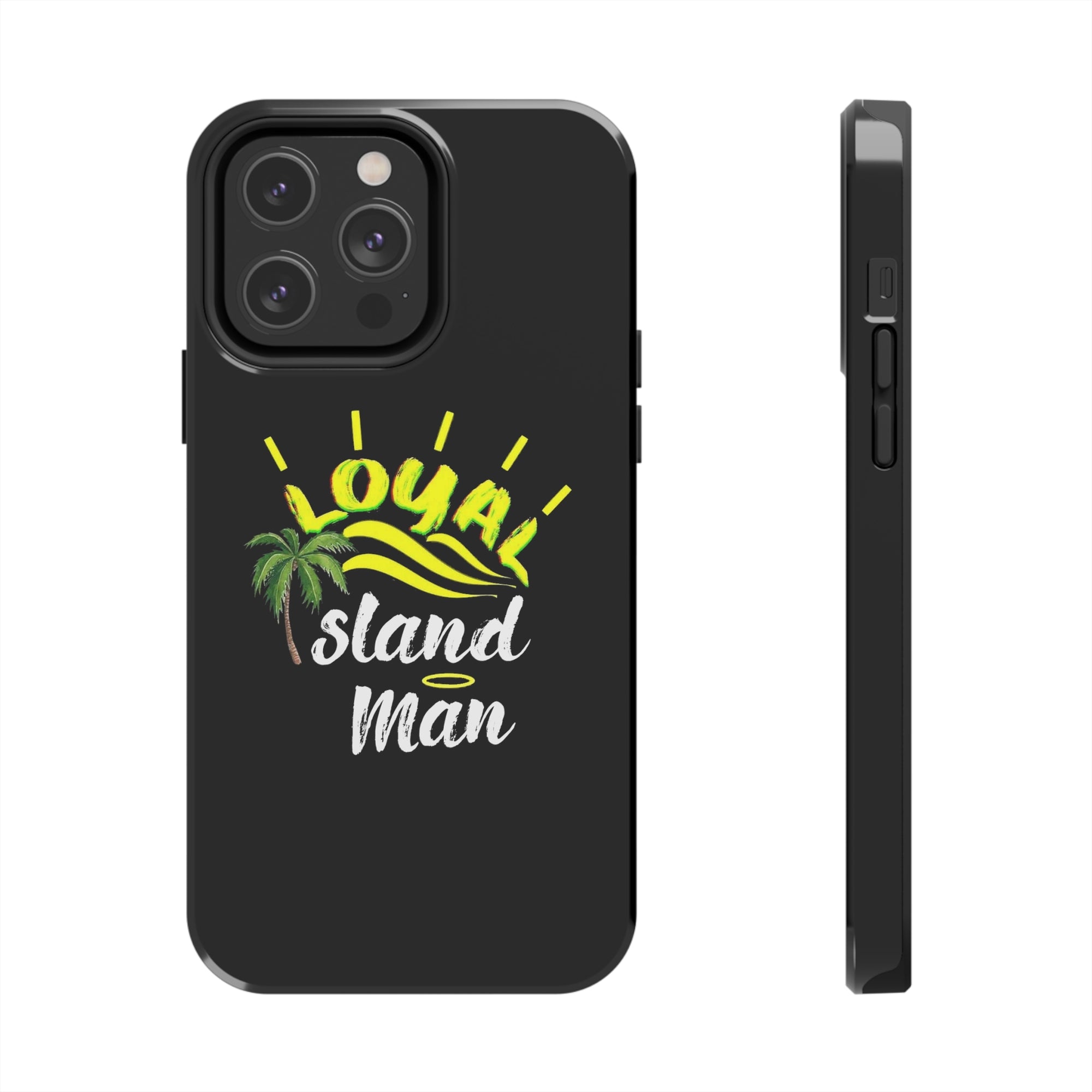 Loyal Island Man - Tough Phone Cases
