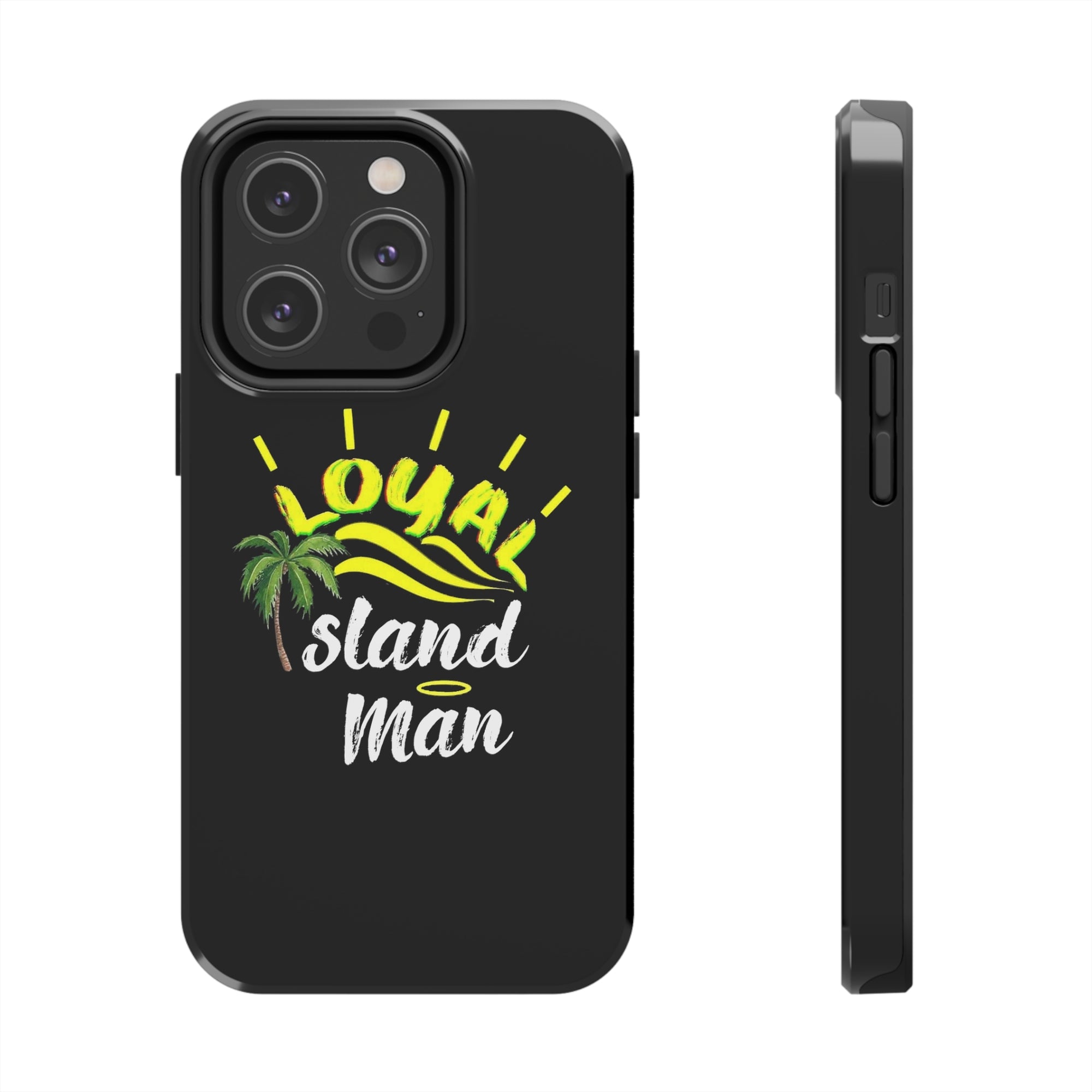 Loyal Island Man - Tough Phone Cases