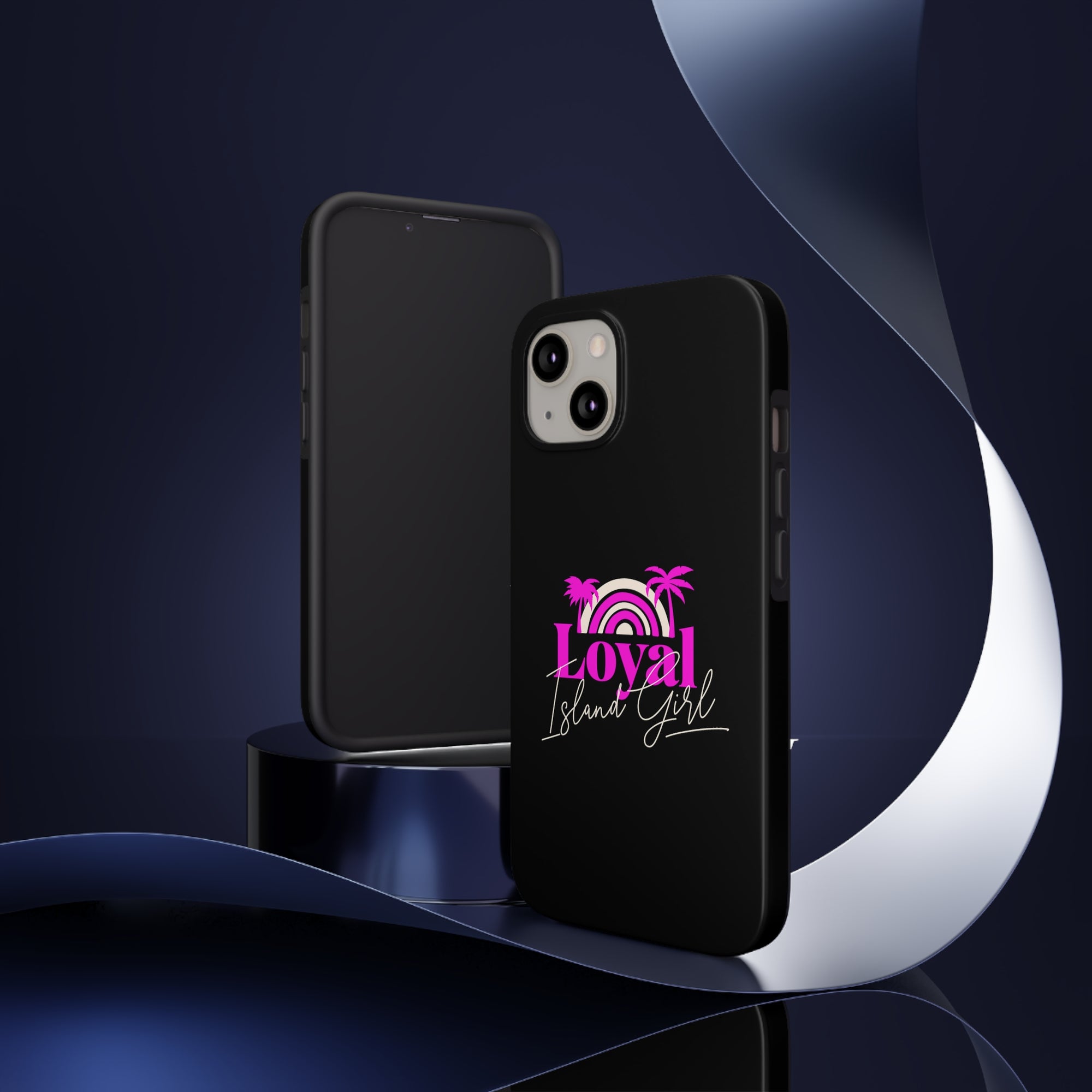 Loyal Island Girl - Tough Phone Cases