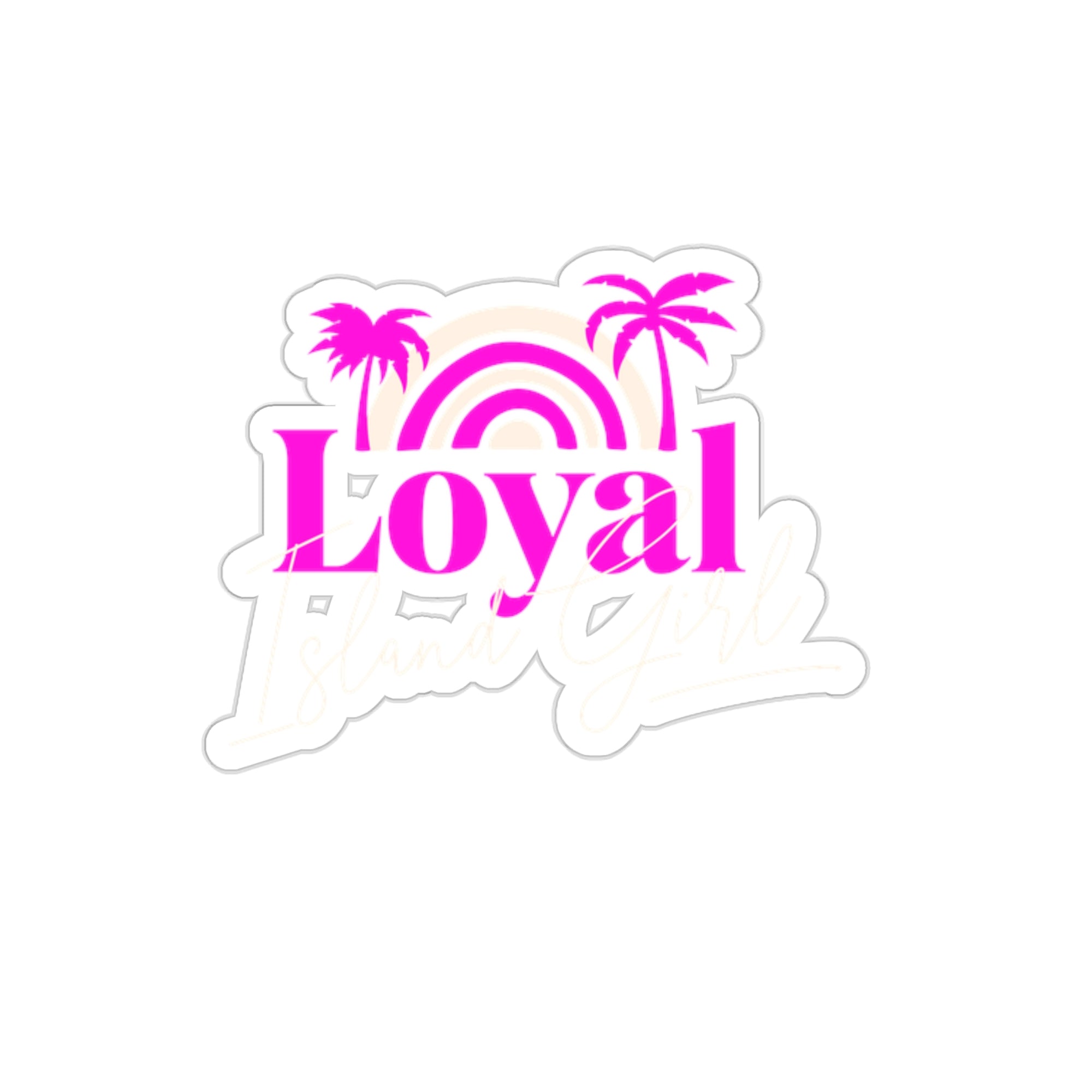 Loyal Island Girl - Kiss-Cut Stickers