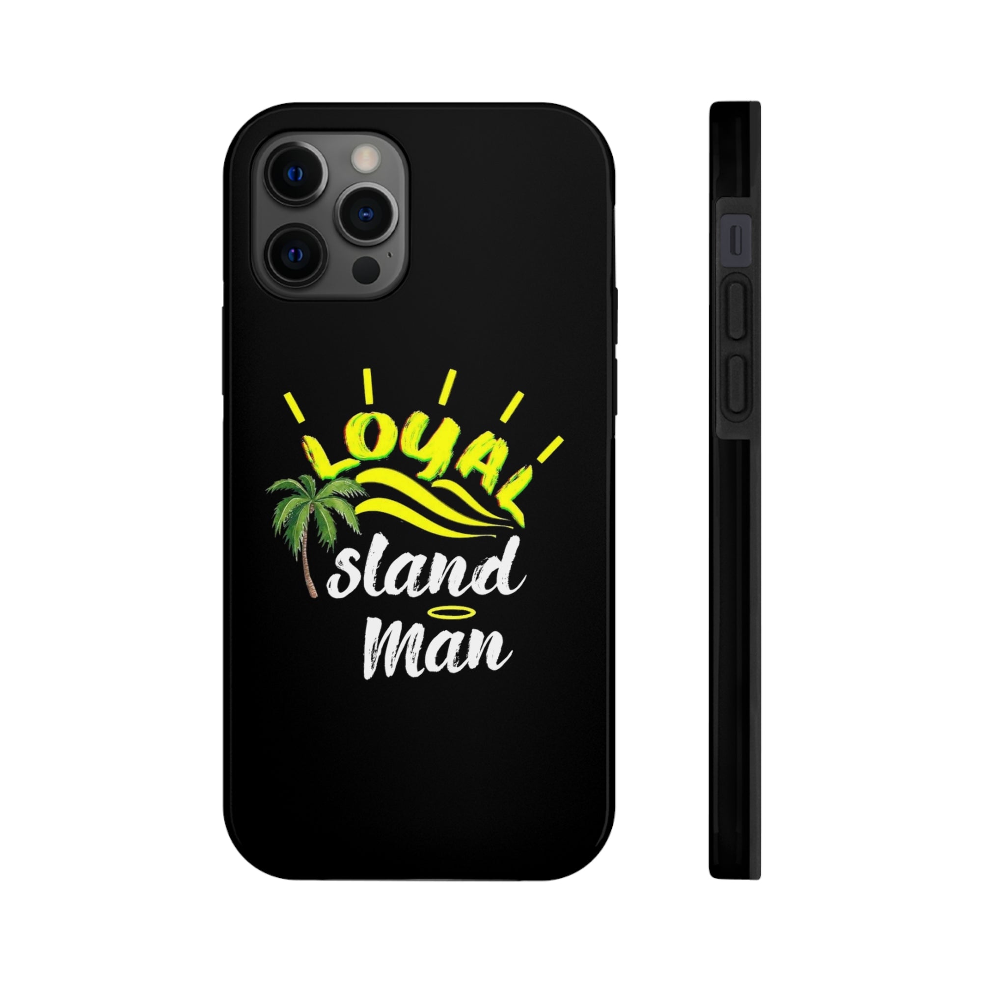 Loyal Island Man - Tough Phone Cases