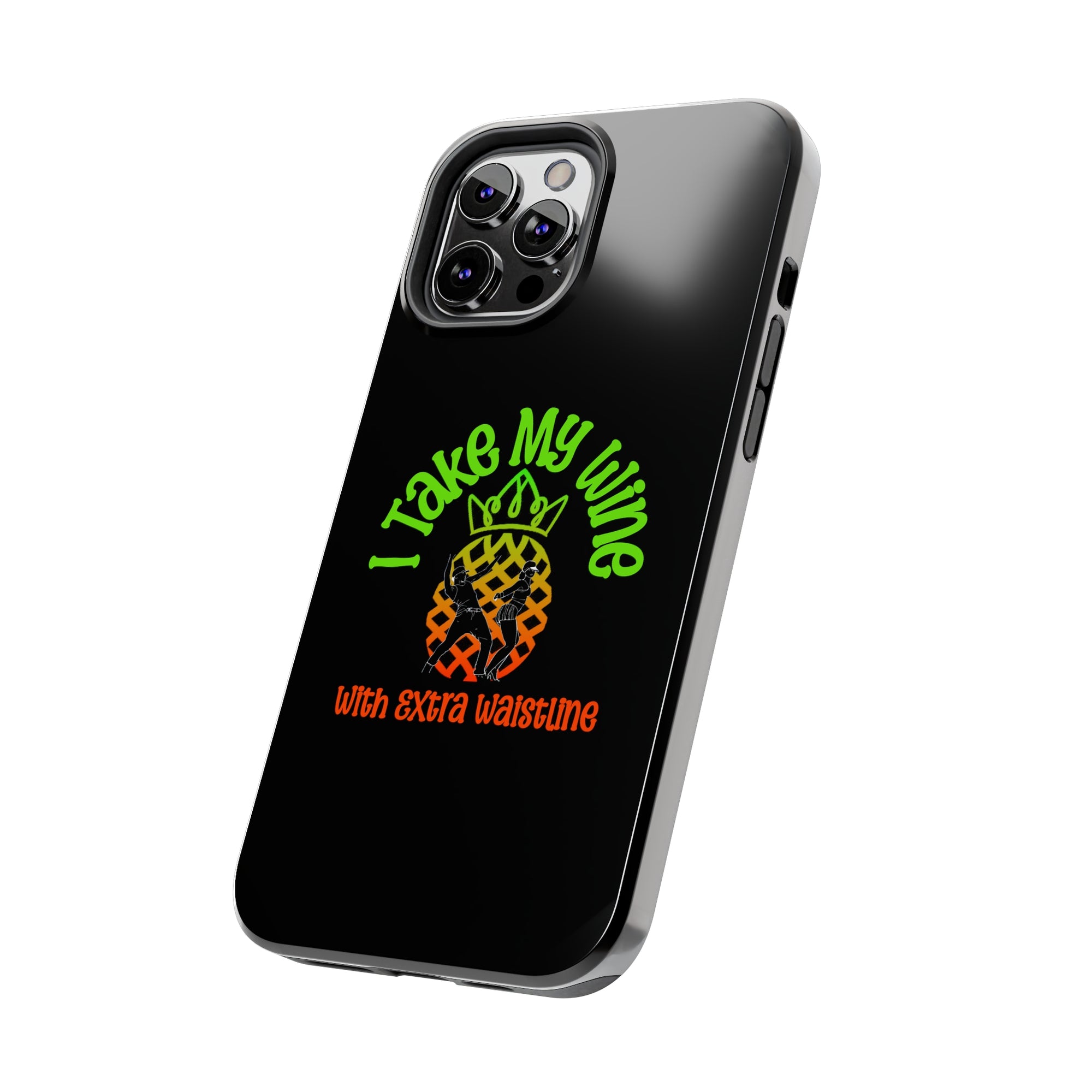 I Take My Wine - Tough Phone Cases