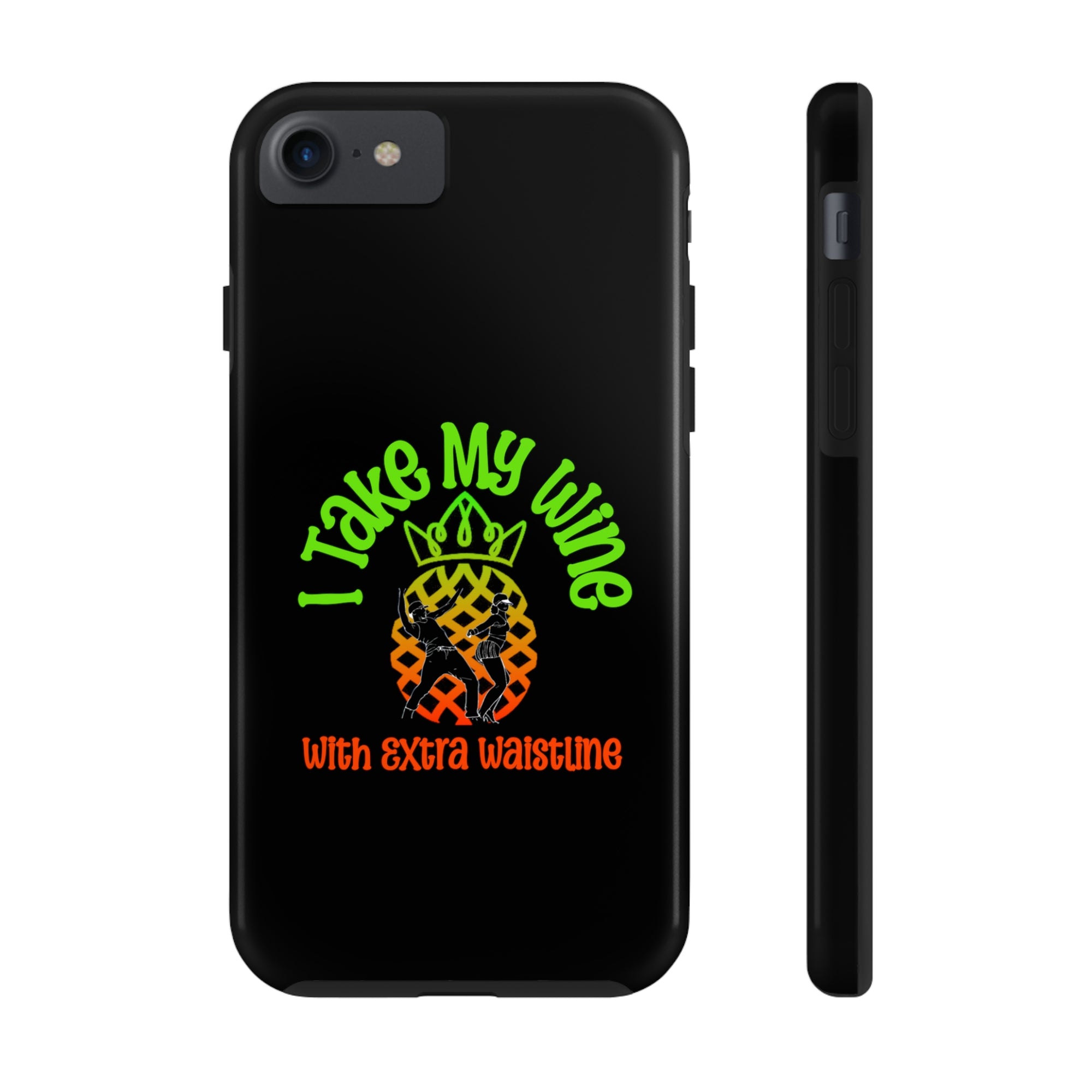 I Take My Wine - Tough Phone Cases