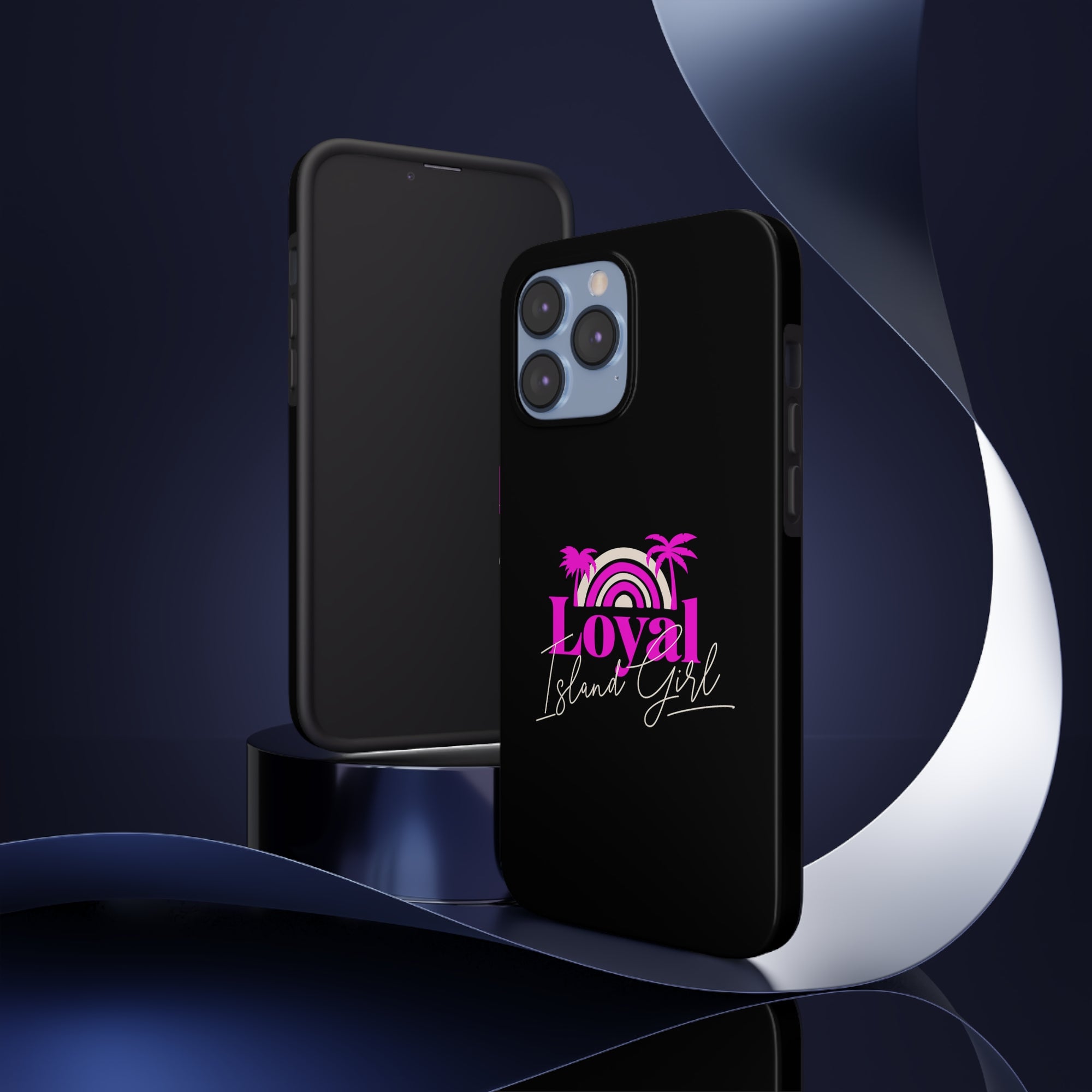 Loyal Island Girl - Tough Phone Cases