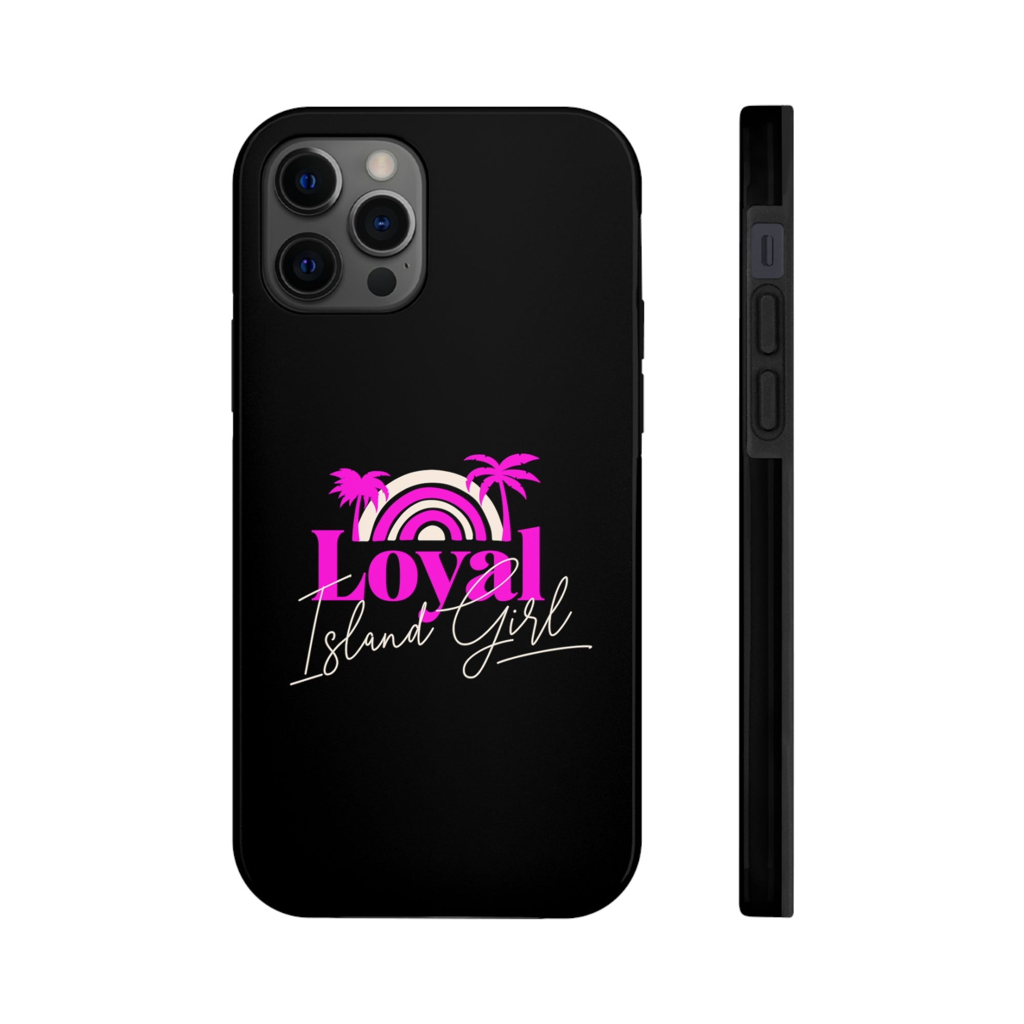 Loyal Island Girl - Tough Phone Cases