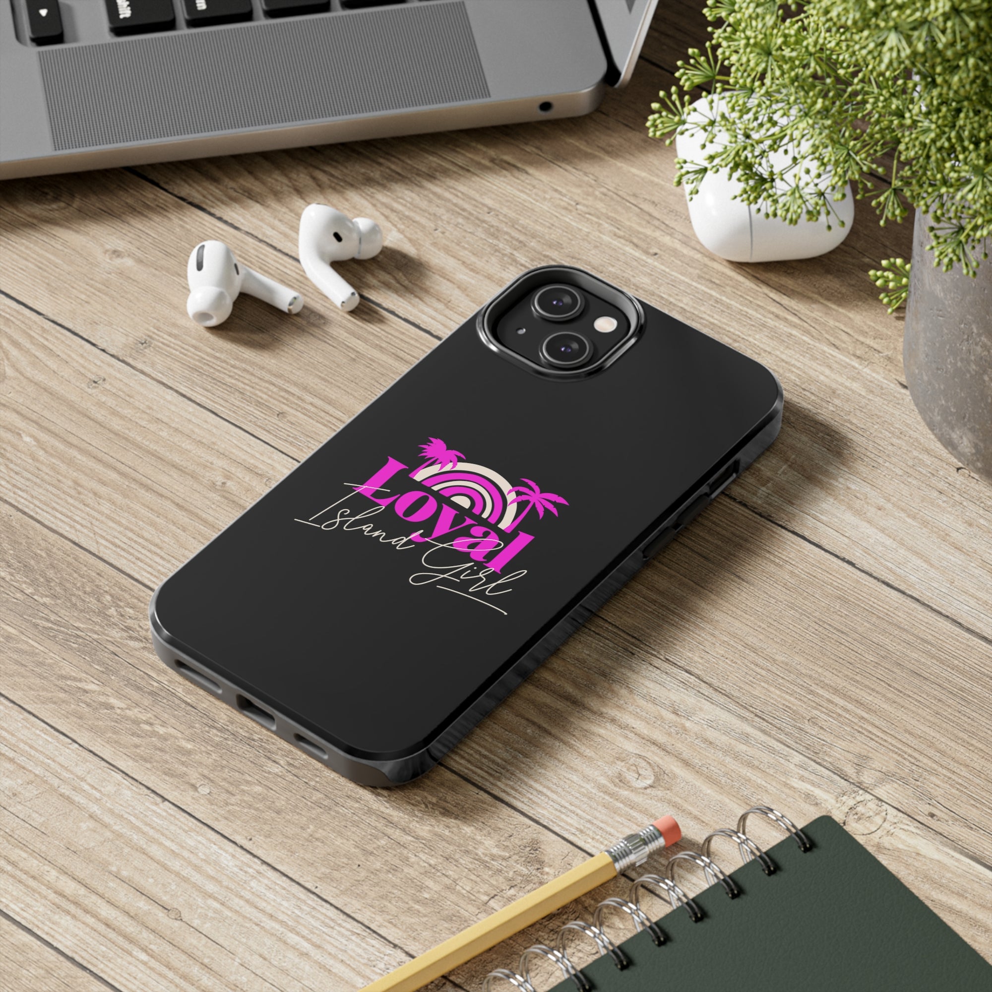 Loyal Island Girl - Tough Phone Cases