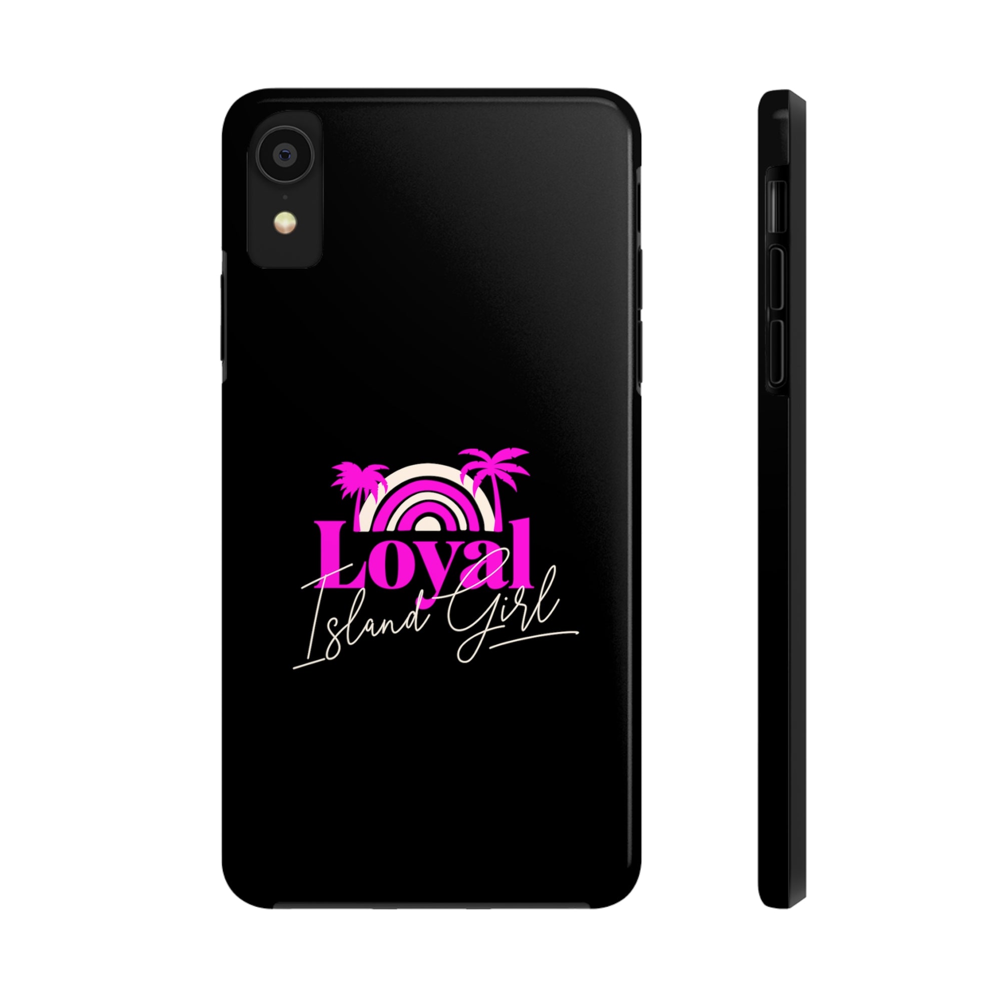 Loyal Island Girl - Tough Phone Cases