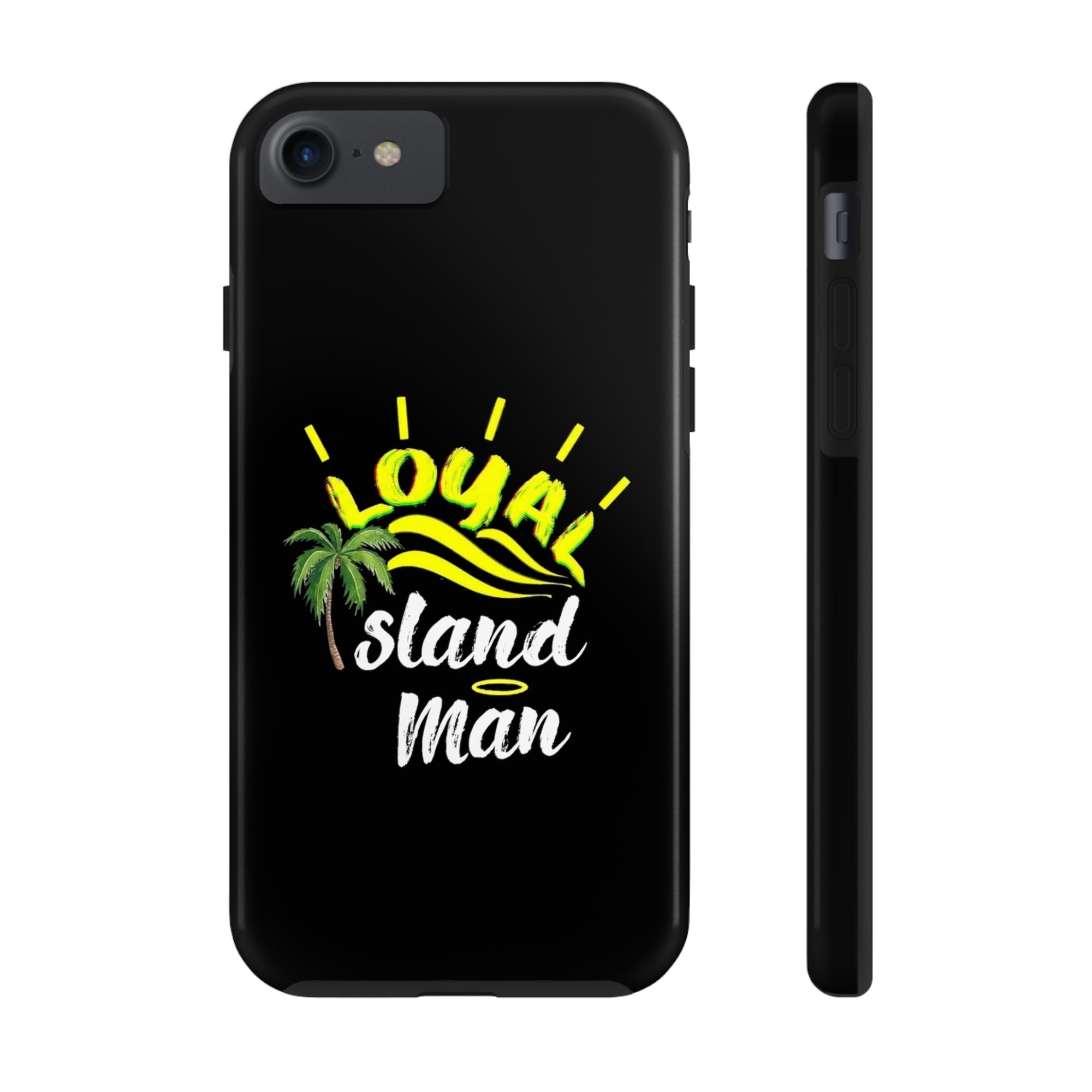 Loyal Island Man - Tough Phone Cases
