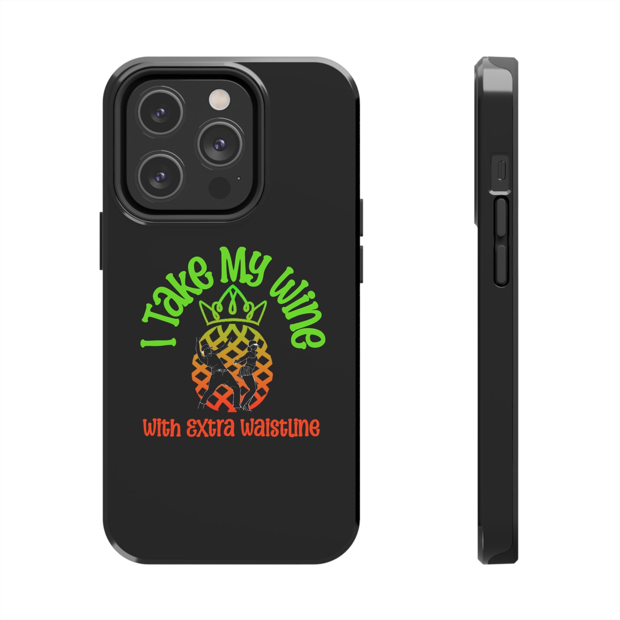 I Take My Wine - Tough Phone Cases