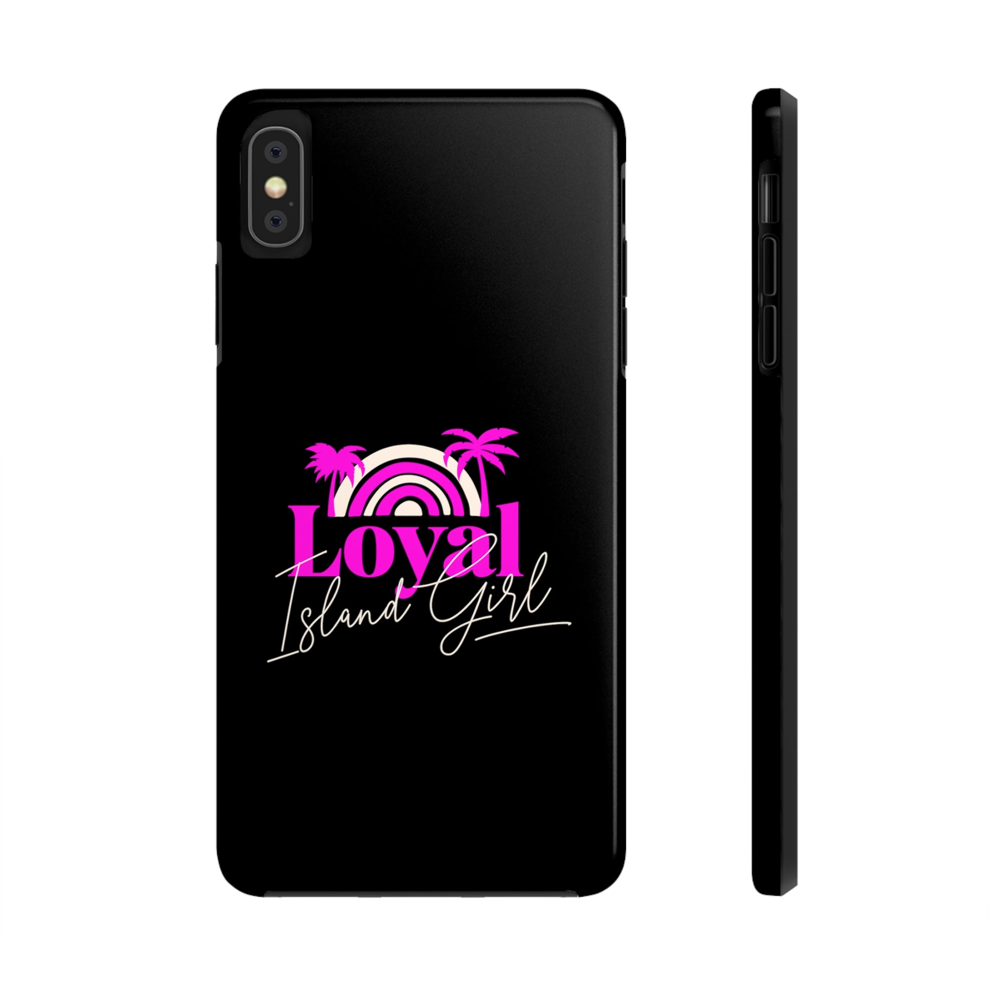 Loyal Island Girl - Tough Phone Cases