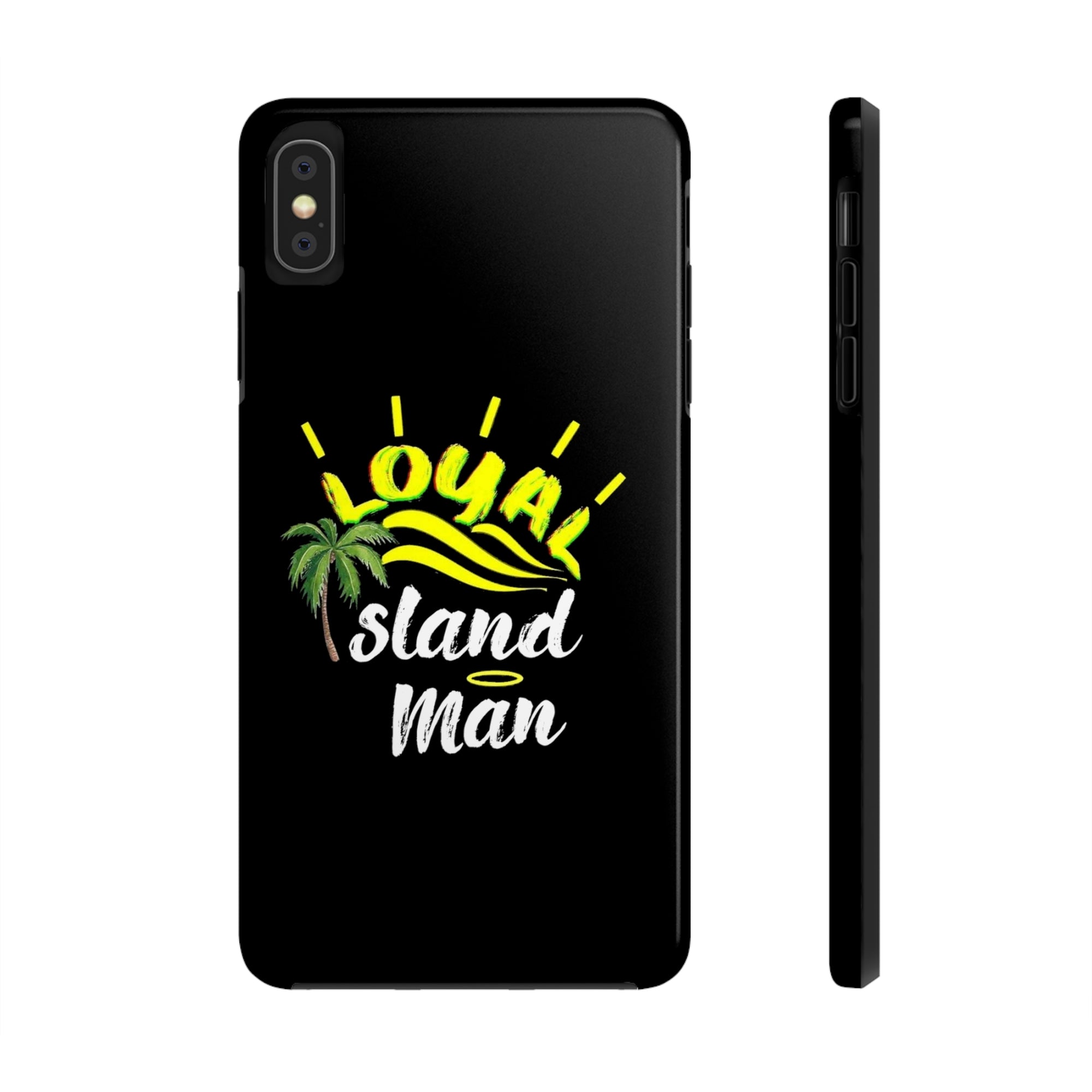 Loyal Island Man - Tough Phone Cases