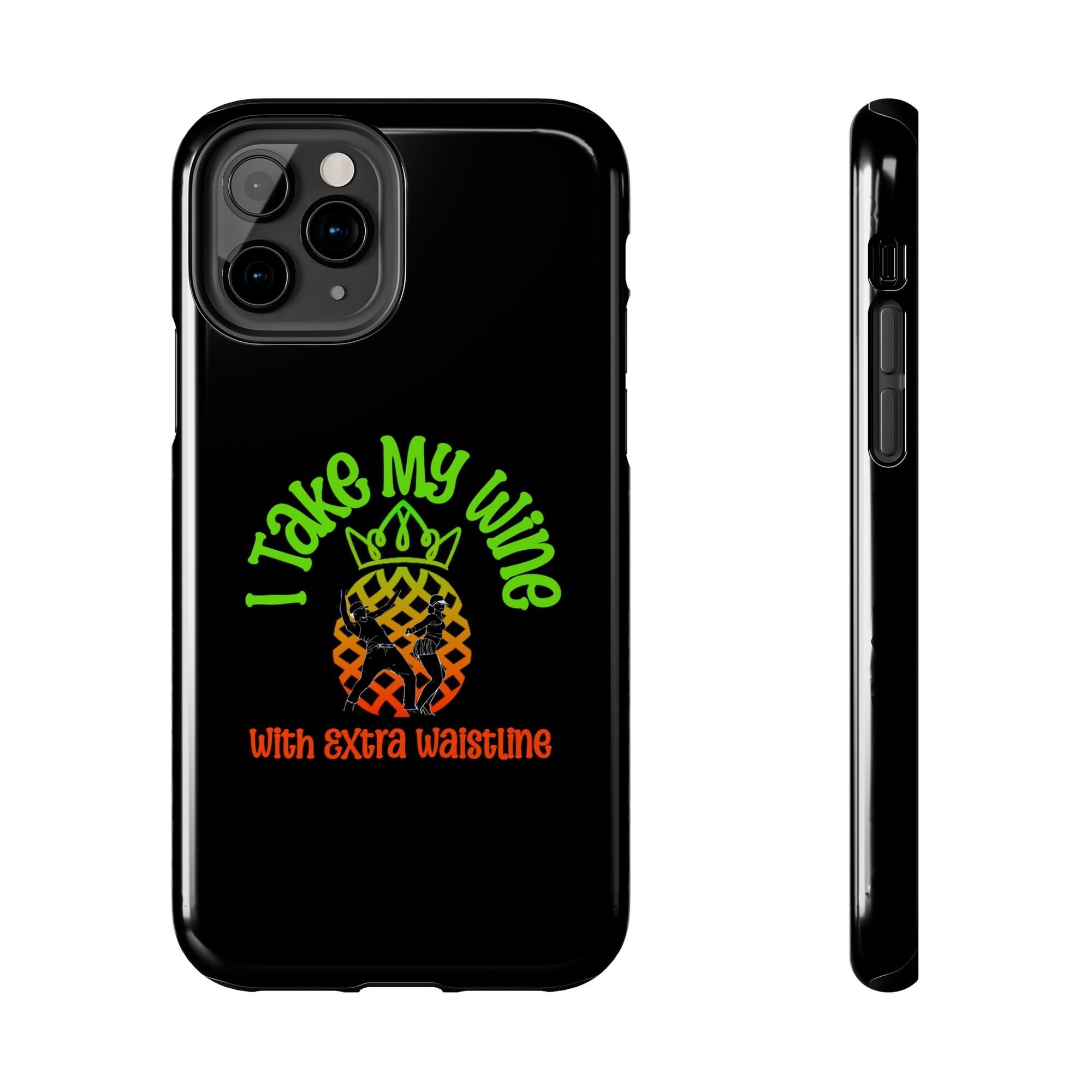 I Take My Wine - Tough Phone Cases
