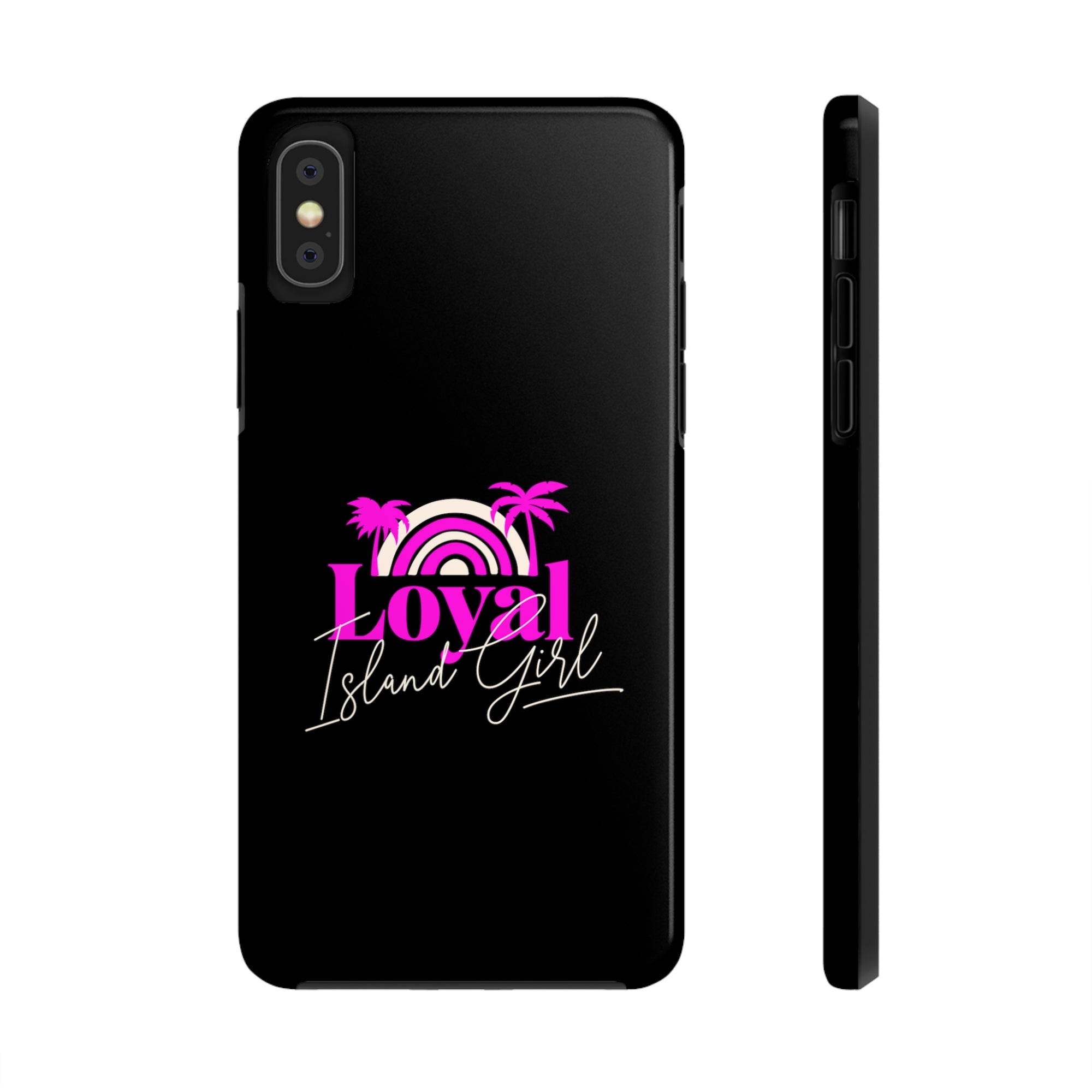 Loyal Island Girl - Tough Phone Cases