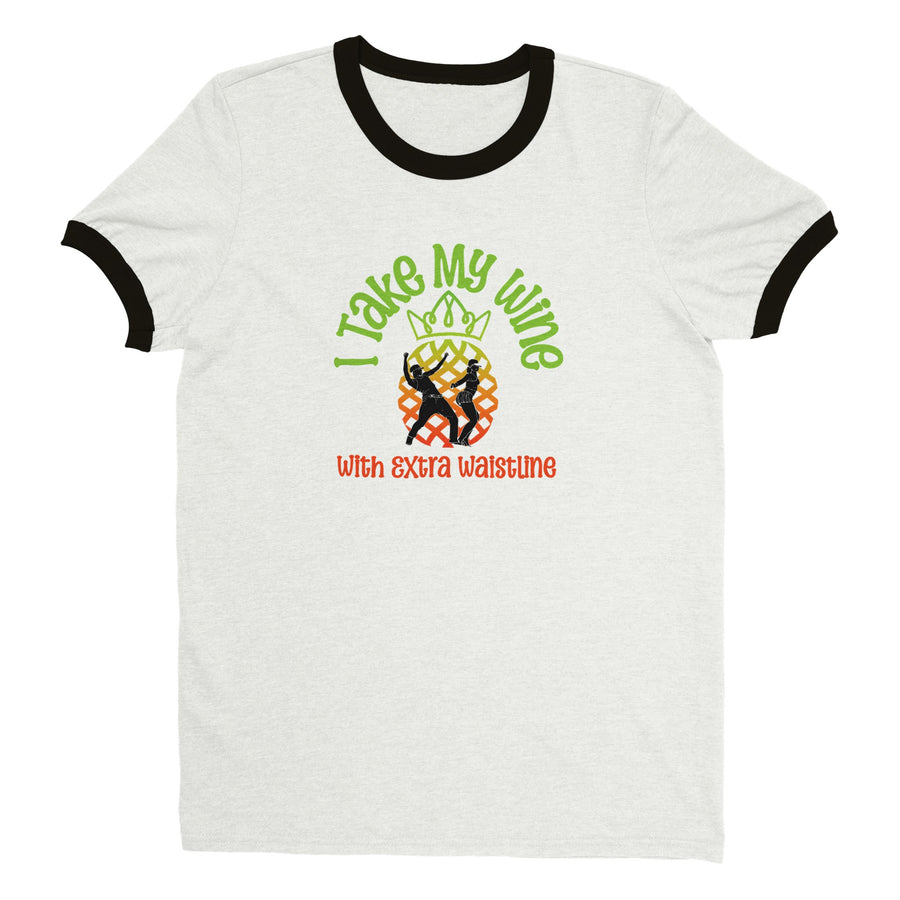I Take My Wine - Unisex Ringer T-shirt