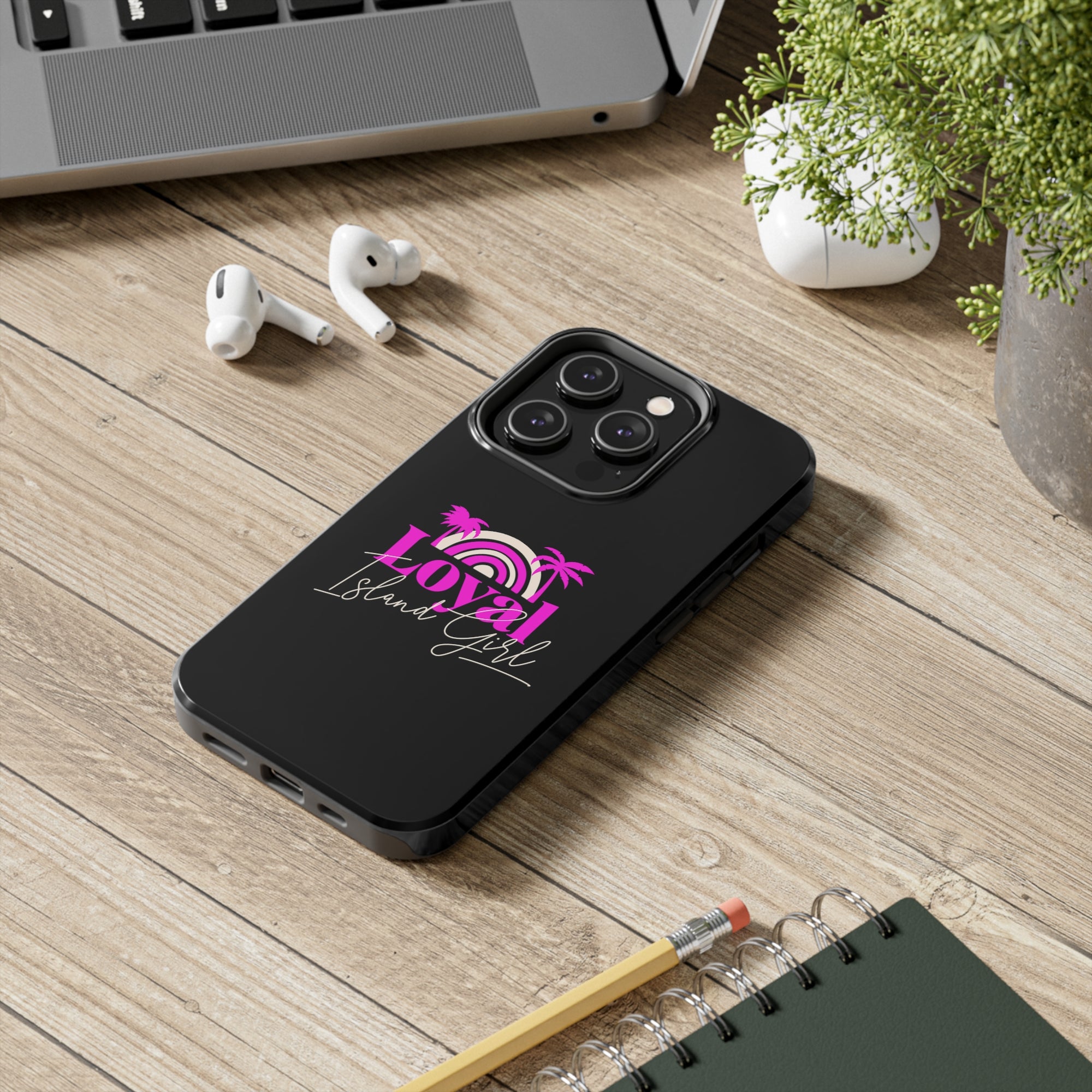 Loyal Island Girl - Tough Phone Cases
