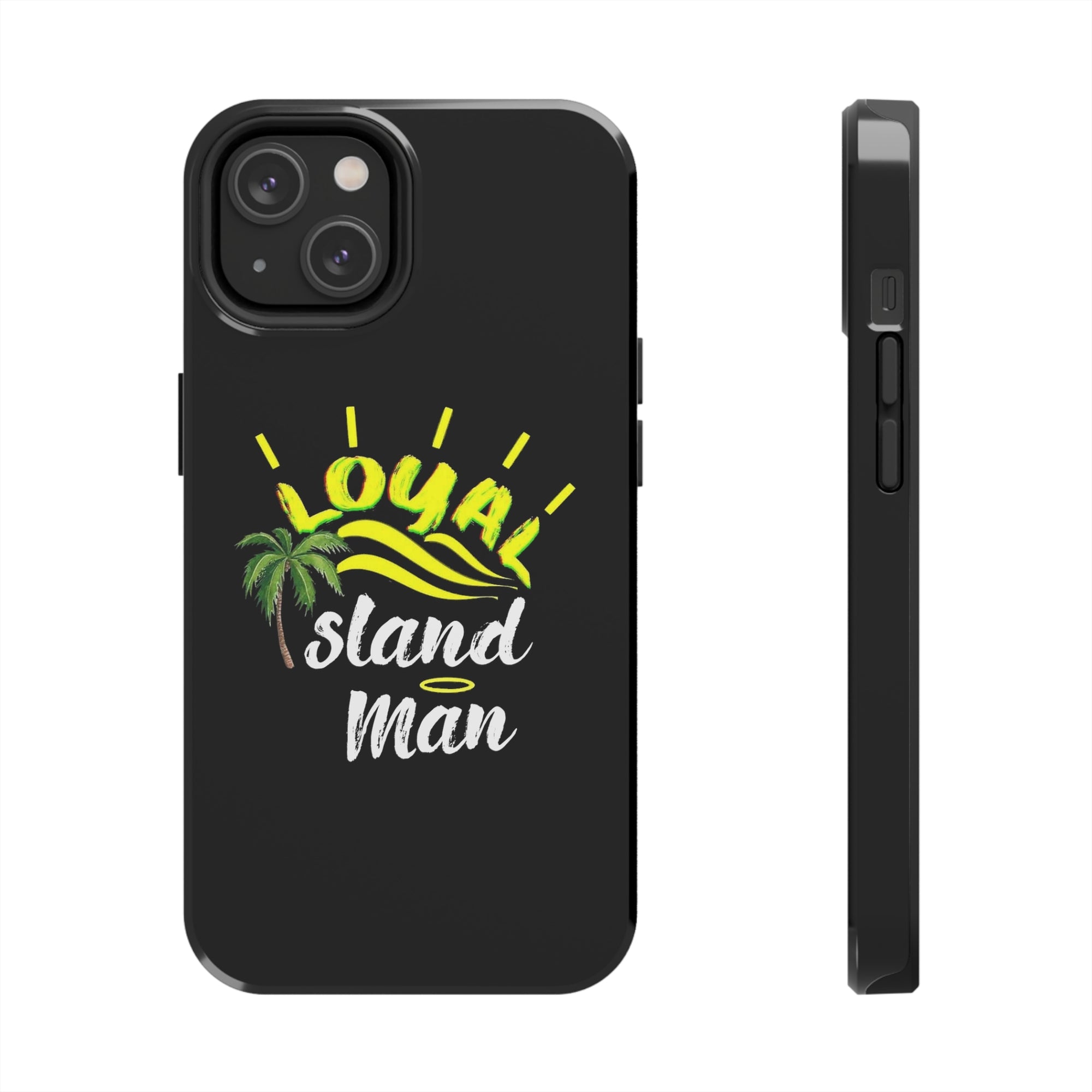 Loyal Island Man - Tough Phone Cases