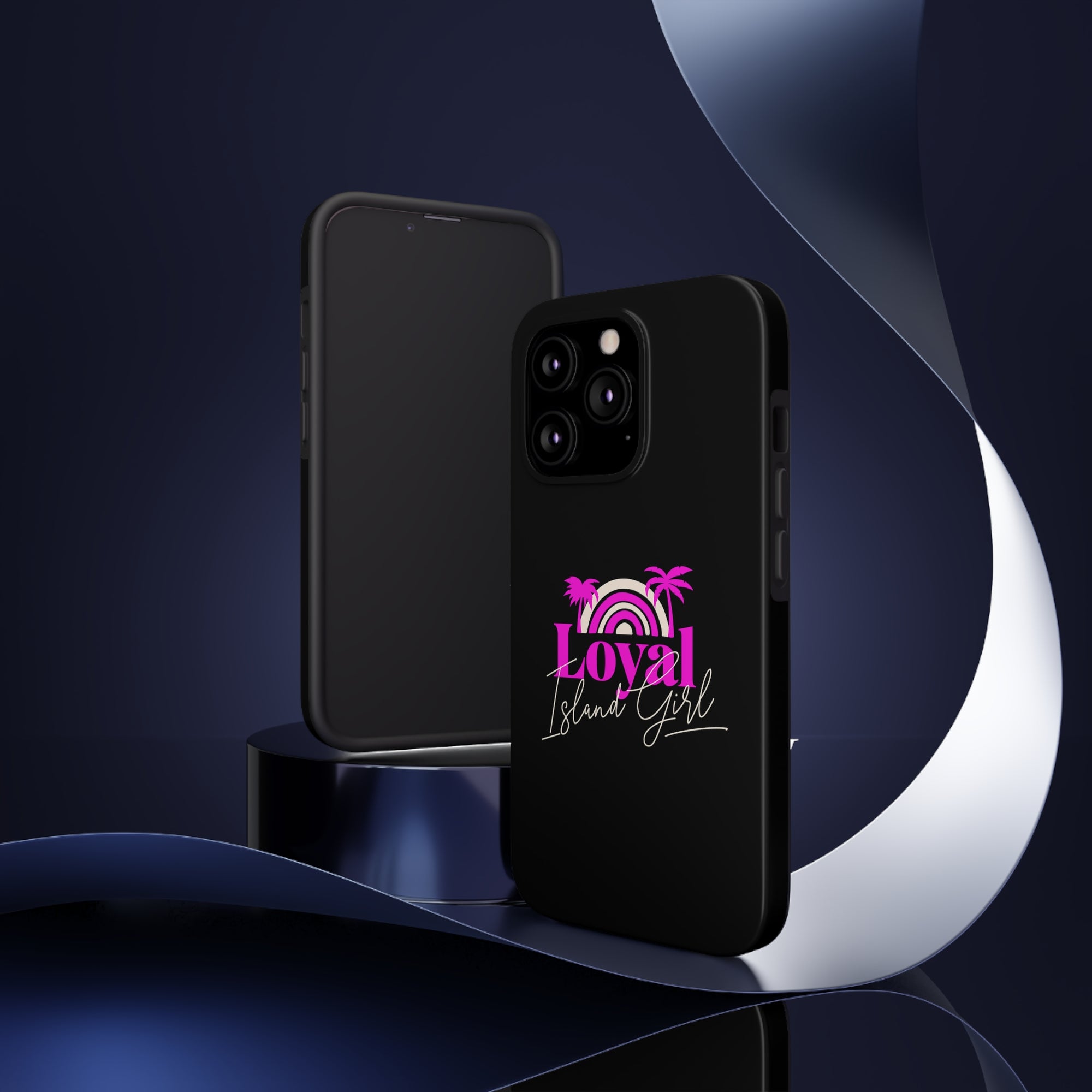Loyal Island Girl - Tough Phone Cases