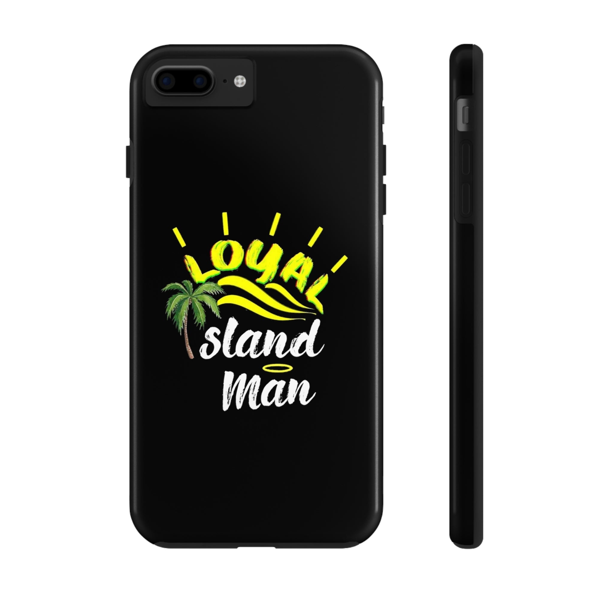 Loyal Island Man - Tough Phone Cases