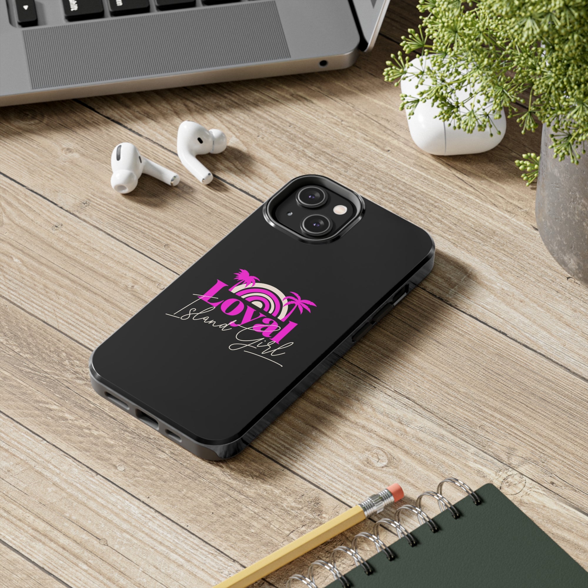 Loyal Island Girl - Tough Phone Cases