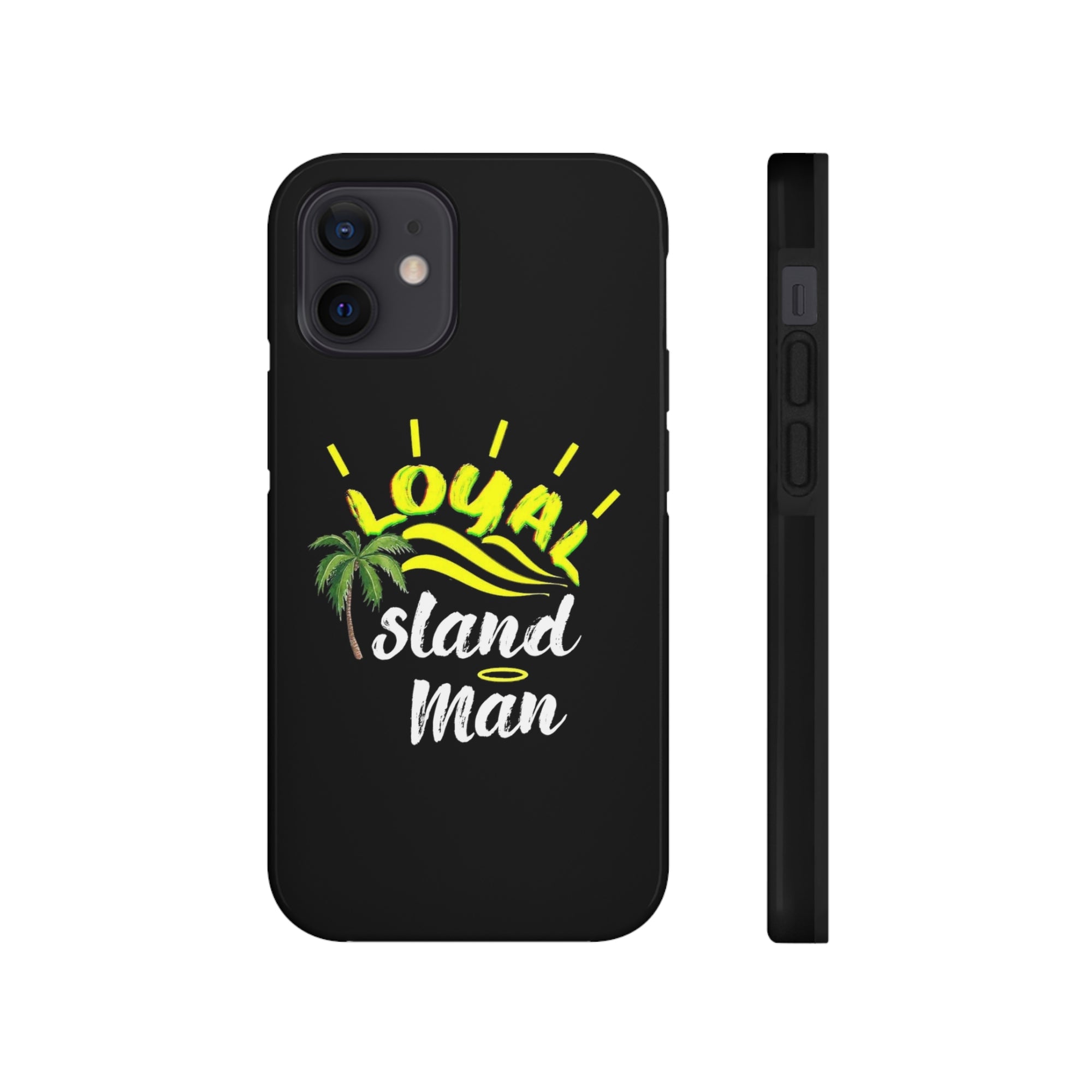 Loyal Island Man - Tough Phone Cases