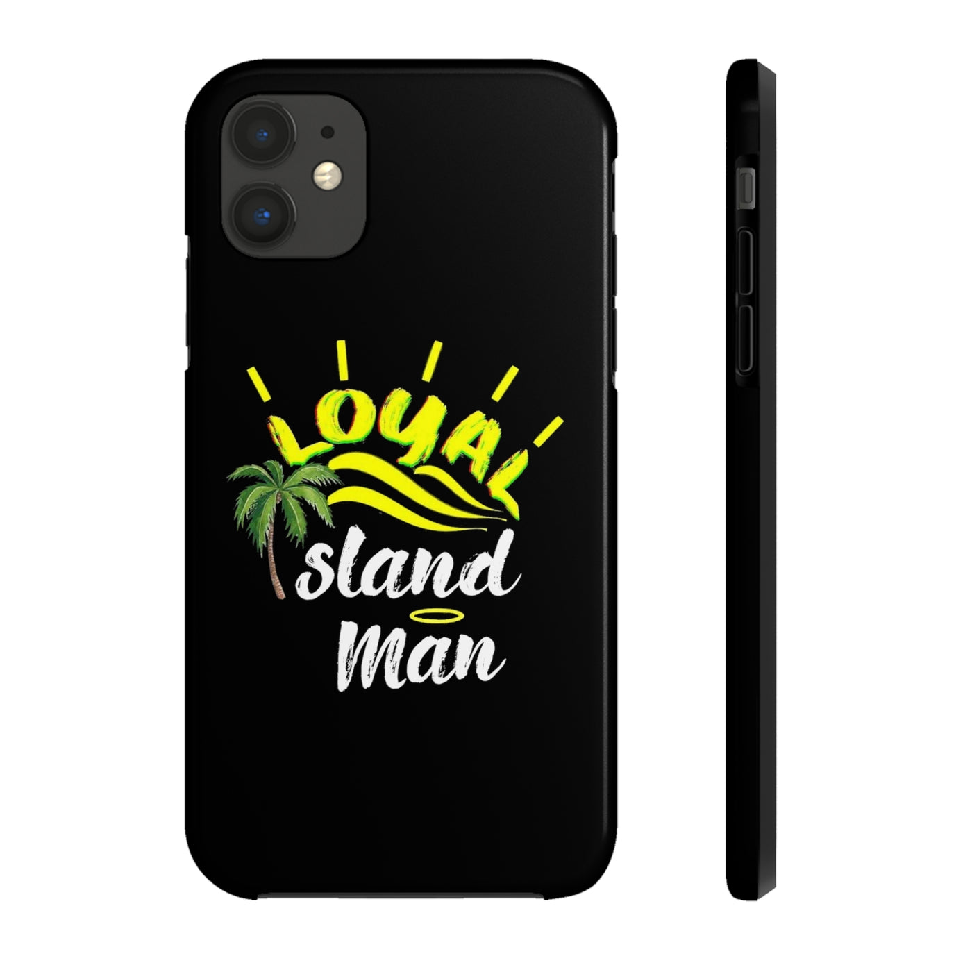 Loyal Island Man - Tough Phone Cases